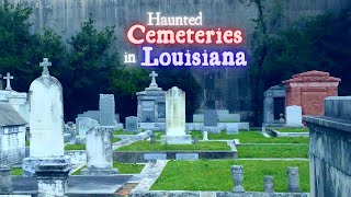 Haunted Cemeteries in Louisiana