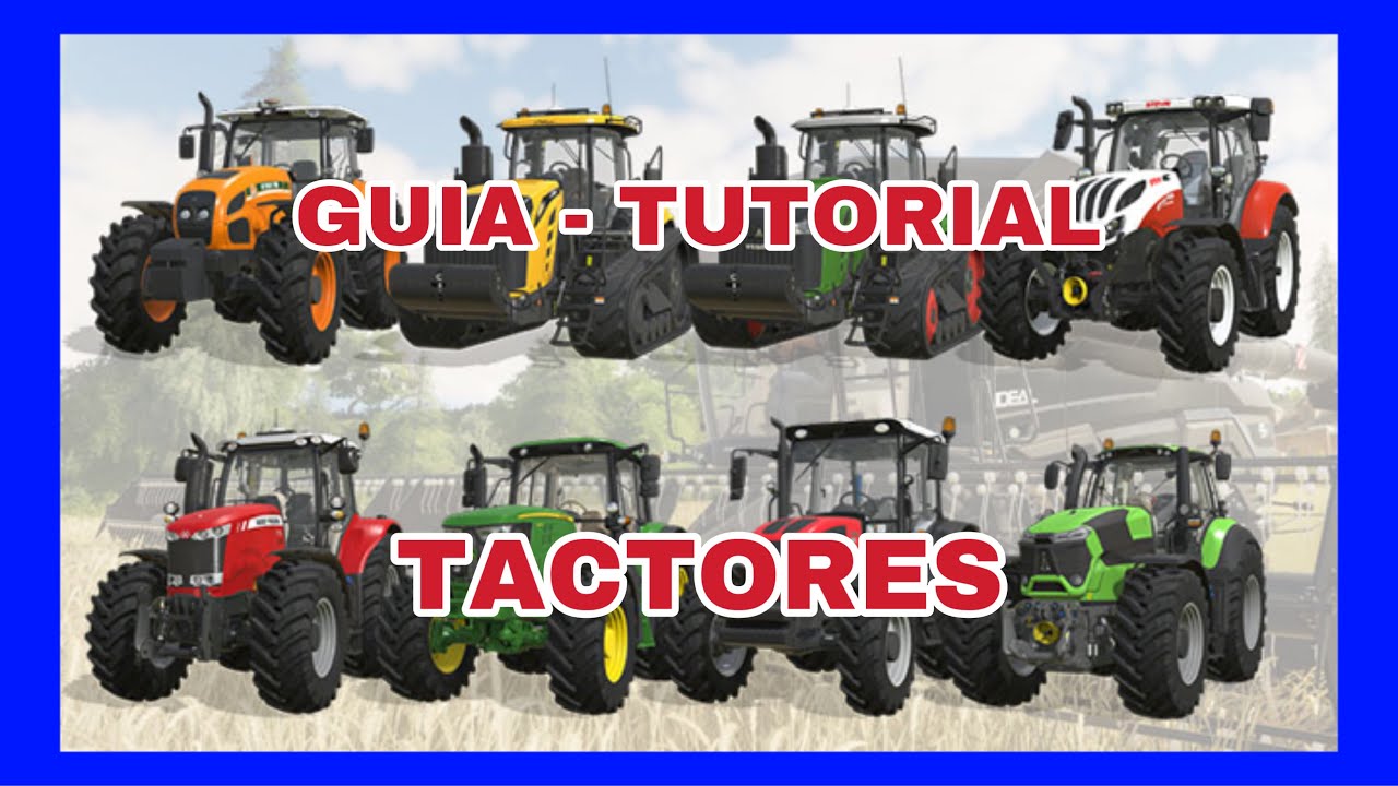 🚜TUTORIAL de TRACTORES en Farming Simulator 19 [GUIA definitiva] YouTube