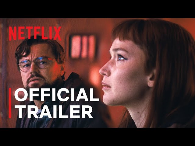 DON'T LOOK UP | Leonardo DiCaprio, Jennifer Lawrence | Official Trailer | Netflix
