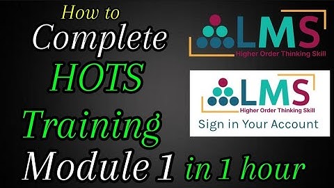 How to complete HOTS Module 1 in 1 hour | HOTS training Module 1