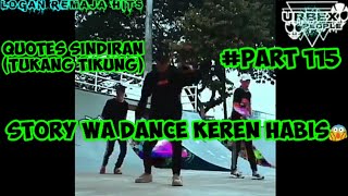 STORY WA DANCE KEREN HABIS😱||QUOTES SINDIRAN(TUKANG TIKUNG🔥)