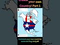 Create your own Country Part 1 #map #mapping #mapper #future #usa #countryballs #viral