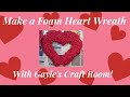 Foam Rose Heart Wreath With Gayle's Craft Room!