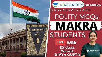 Polity MCQs for MAKRA Students | Indian Polity GK | UPSC CAPF AC 2020 | Ex-Asst Comdt. Divya Gupta