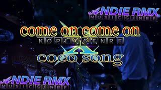 DJ jedag jedug come on come on x coco song koplo | VERSION (andie rmx)