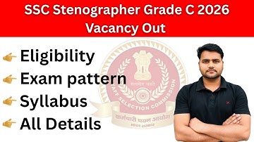 SSC Stenographer Grade C 2026 Vacancy, SSC Stenographer Grade C 2026 Notification, SSC Steno Grade C