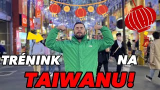 JAK SE CVIČÍ NA TAIWANU? Úžasné jídlo i příroda.