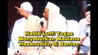 Habib Lutfy bin Yahya membukakan Silsilah Dzuriyyat Maulana Hasanuddin Banten