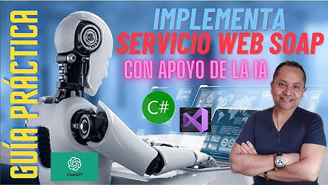 APRENDE a implementar un SERVICIO WEB SOAP con C# .NET - Apoyados por Inteligencia Artificial (IA)