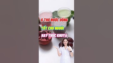 6 Thứ Nước Uống Tốt Cho Người Hay Thức Khuya #dsdaiminh #health #shorts #dinhduong