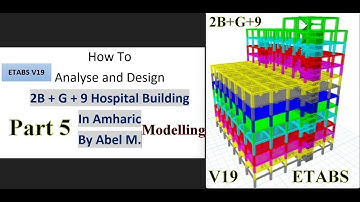 Analysis And Design Of 2B+G+9 - Modelling in ETABS 19 in Amharic By Abel M. Part 5