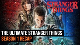 The Ultimate Stranger Things Season 1 Recap