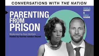 Parenting From Prison: Chesa Boudin, Sylvia A. Harvey, and Dani McClain