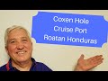 Docking in Coxen Hole Roatan Bay Islands Honduras on ...