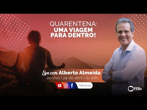 Quarentena: Uma viagem para dentro | Espiritismo com Alberto Almeida