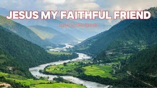 Jesus My Faithful Friend