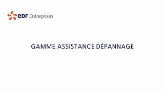 Nouvelle gamme Assistance dépannage d'EDF Entreprises