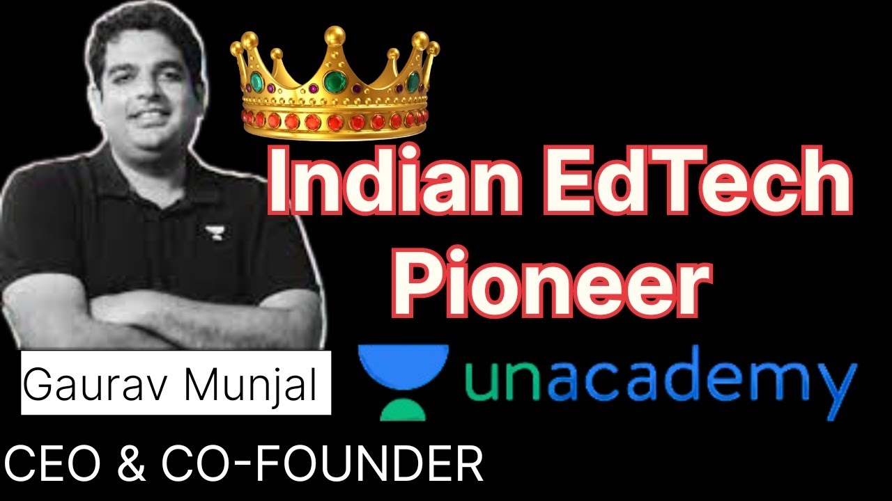 Gaurav Munjal: How Unacademy Revolutionized Education in India 