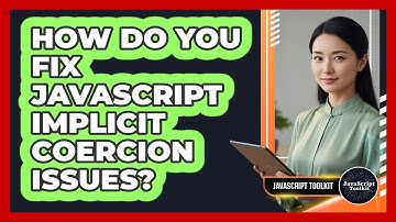 How Do You Fix JavaScript Implicit Coercion Issues? - JavaScript Toolkit