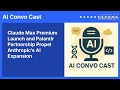 Claude Max Premium Launch and Palantir Partnership Propel Anthropic’s AI Expansion | AI Convo Cast