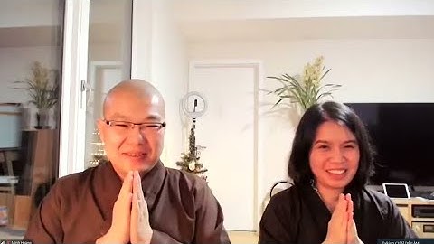 Người Như Thế Nào Là Người Có Thiện Căn Phước Đức Nhân Duyên? Cư Sĩ Diệu Âm Úc Châu.