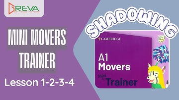 Phát âm chuẩn Shadowing - Mini Movers Trainer - Lesson 1-2-3-4 | Greva Language School