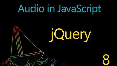 Audio in JavaScript - 08 - jQuery