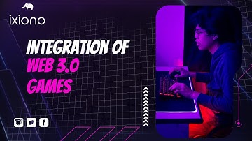 #Blockchain #NFT #Metaverse #Cryptowallets | Integration Of Web3 Games | Ixiono