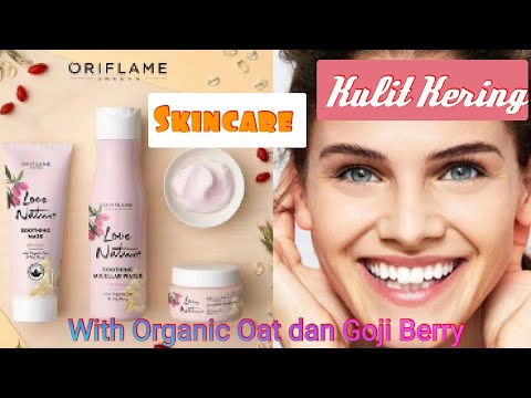 SKINCARE KULIT KERING - Love Nature With Organic Oat & Goji Berry - Oriflame - Skincare Pemula. 