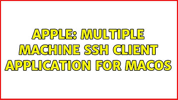 Apple: Multiple machine ssh client application for macOS (3 Solutions!!)