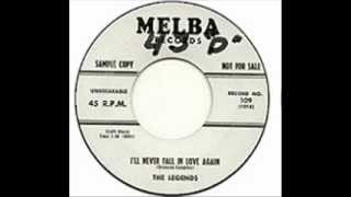 Video thumbnail of "The Legends - I'll Never Fall In Love Again (Uptempo Doo-wop)"