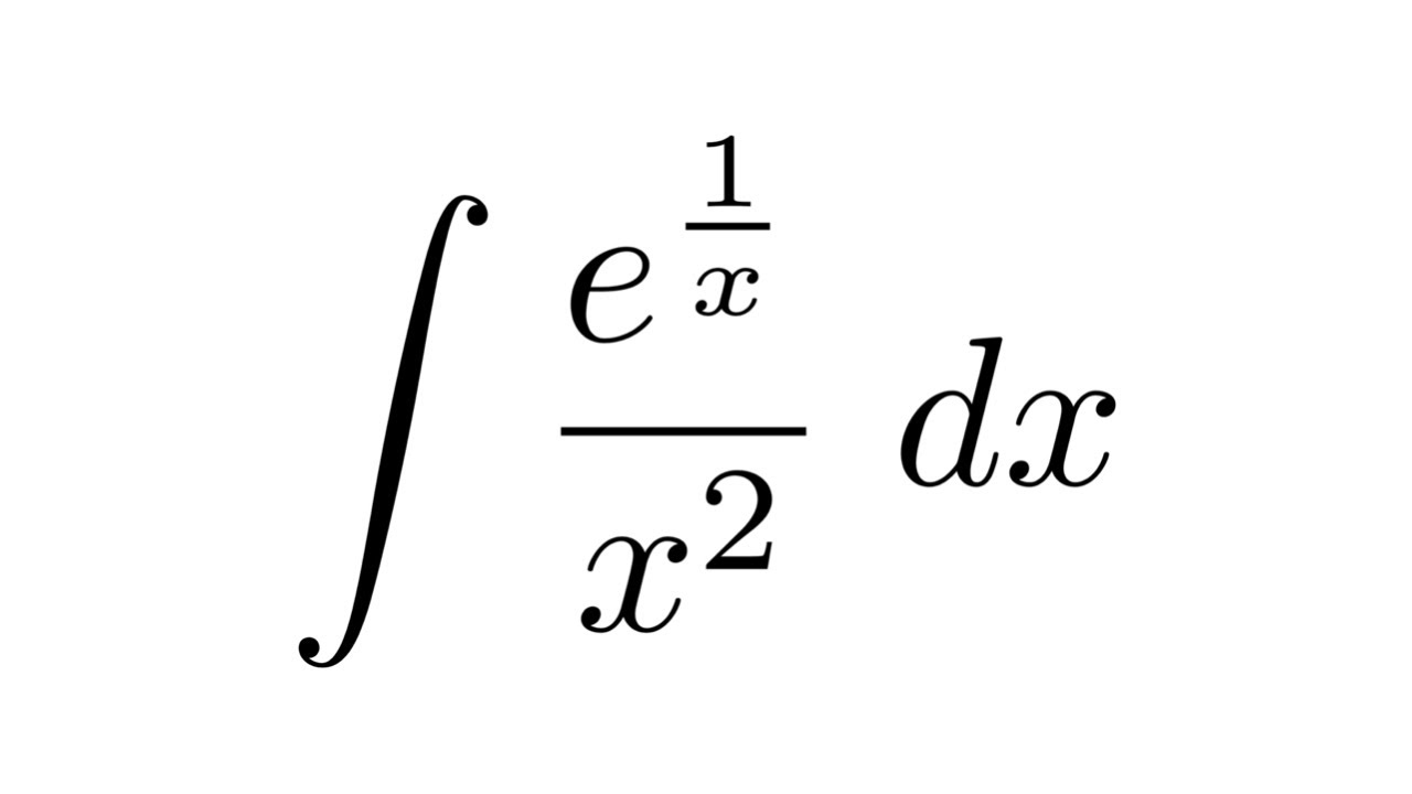 Integral of e^(1/x)/x^2 (substitution) YouTube