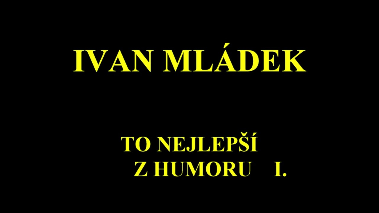 Ivan Mládek. To nejlepší z humoru I.