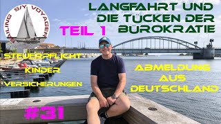 #31 Was ist wichtig für unsere Langfahrt? Die Tücken der Bürokratie Teil 1
