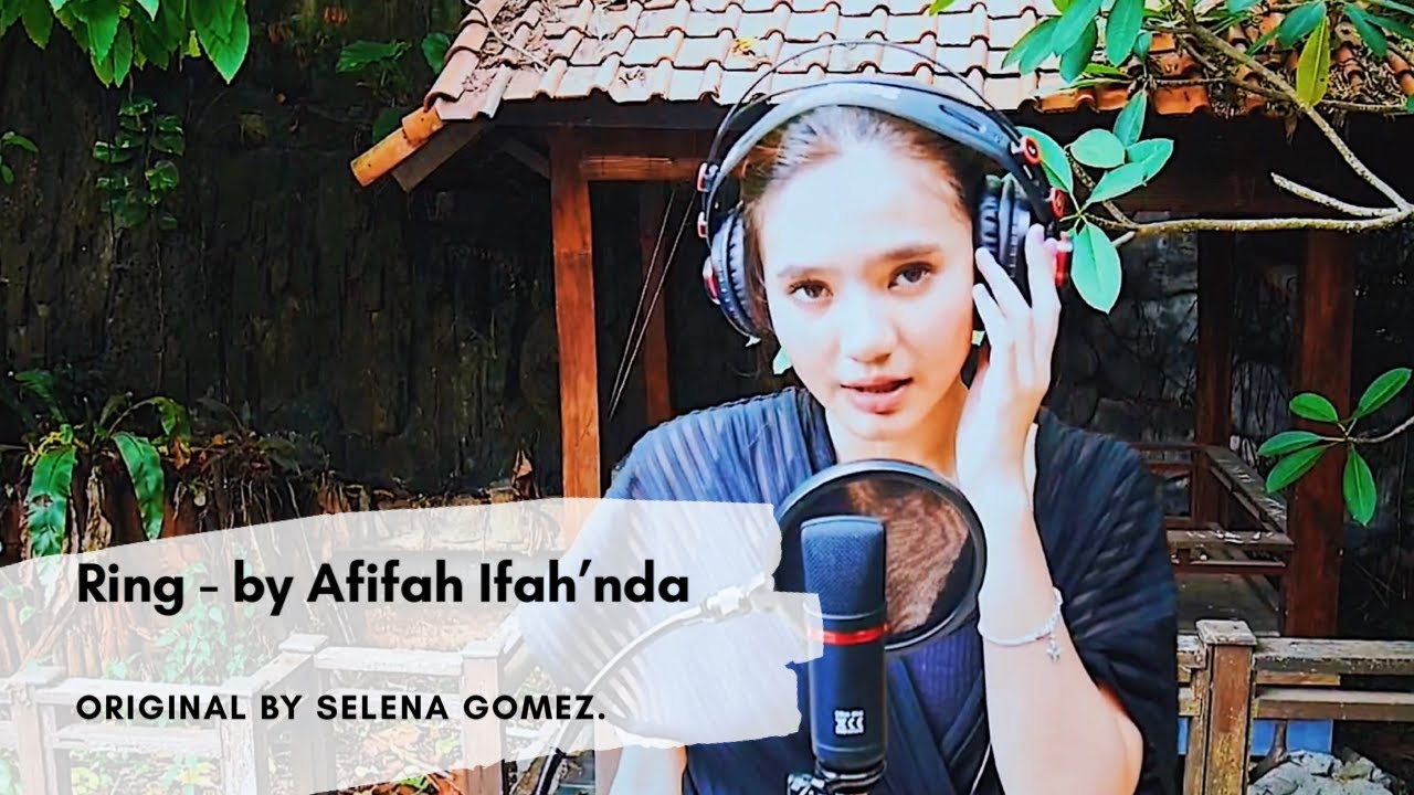 Selena Gomez - Ring ( Cover by Afifah Ifah'nda ) - YouTube