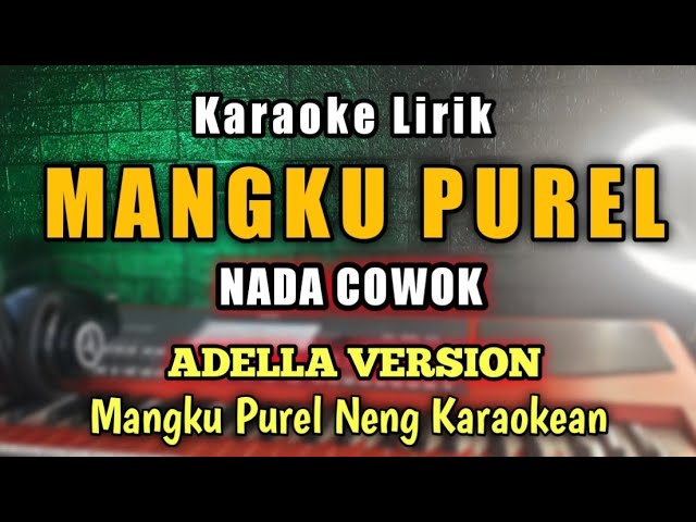 MANGKU PUREL KARAOKE Nada Cowok - Mangku Purel karaoke Adella Version - Mangku purel neng karaokean class=
