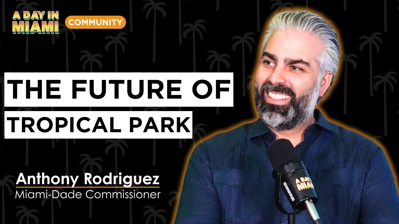 The Plan to Turn Tropical Park Into Miami-Dade's Central Park | Anthony Rodriguez