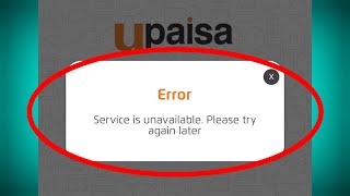 Upaisa App Service is unavailable please try again later problem solve  screenshot 4