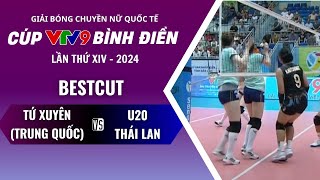 Bestcut - Set 1 Tứ Xuyên (Trung Quốc) vs. U20 Thái Lan | Bóng chuyền nữ Quốc tế Bình Điền 2024