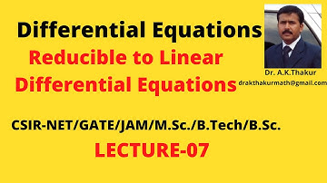 Differential Equations I Reducible to Linear Differential Equations I By Dr.A.K.Thakur Sir.