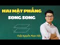 Hai Mặt Phẳng Song Song (Toán 11) |Thầy Nguyễn Phan Tiến