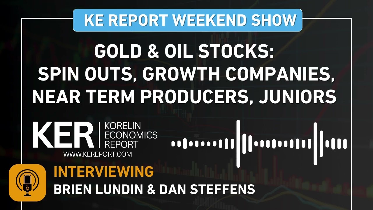 Brien Lundin & Dan Steffens - Gold & Oil Stocks: Spin Outs, Near Term Producers, Growth Companies
