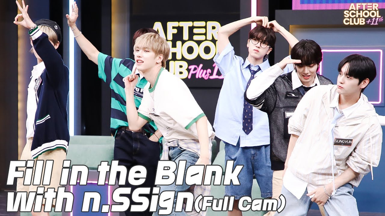 [After School Club] Fill in the Blank with n.SSign(엔싸인) (Fullcam ver.)