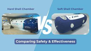 Hard Shell Hyperbaric Chambers VS Soft Shell Hyperbaric Chambers – Safety & Effectiveness Net Worth