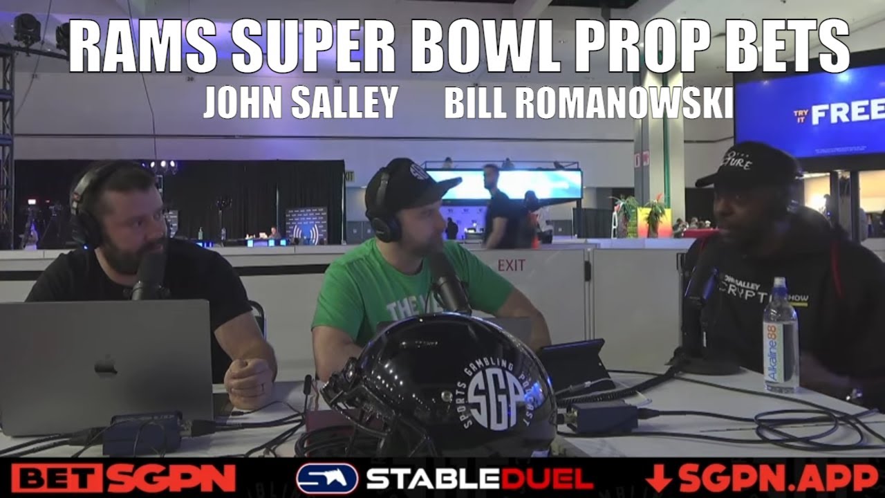 Los Angeles Rams Super Bowl Prop Bets + John Salley & Bill Romanowski - Super  Bowl Bets - NFL Picks - YouTube
