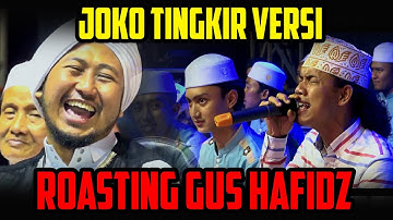 JOKO TINGKIR VERSI ROASTING GUS HAFIDZ - SPESIAL MILAD SANG GURU KE 38 - SYUBBANUL MUSLIMIN