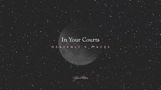 In Your Courts - Ben Potter - Heavenly Spaces track 12/16