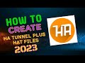 How to Create Hat File in Ha Tunnel Plus 2023 Latest