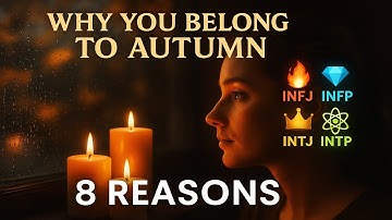 Why Autumn is The Season of Deep Intuitives (INFJ, INTJ, INFP, INTP)