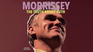 Morrissey - The Truth About Ruth (Official Audio)